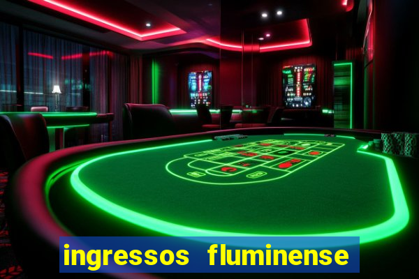 ingressos fluminense x criciuma